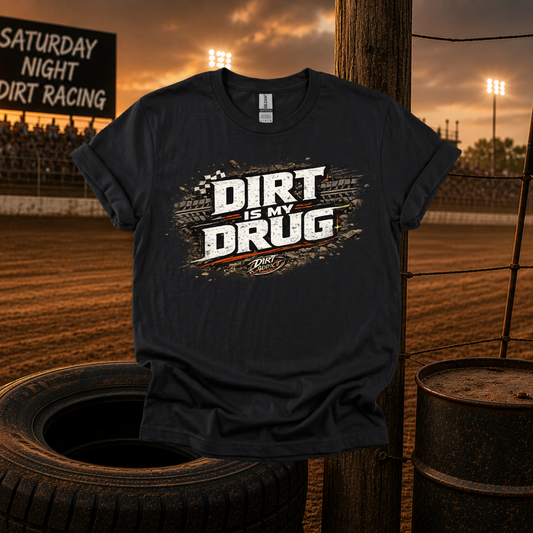 Dirt Is My Drug T‑Shirt