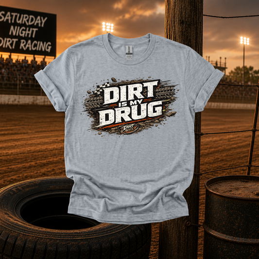 Dirt Is My Drug T‑Shirt
