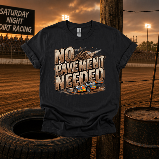 No Pavement Needed T‑Shirt