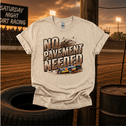 No Pavement Needed T‑Shirt